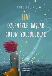 Seni Özlemekle Başlar Bütün Yolculuklar - 1