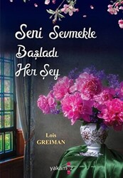 Seni Sevmekle Başladı Her Şey - Yakamoz Yayınevi