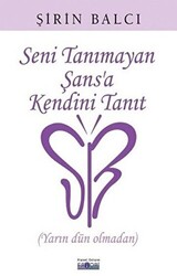 Seni Tanımayan Şans`a Kendini Tanıt - 1