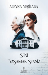 Seni Yaşamak Sensiz - 1 - Oleksa Yayınevi