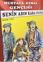 Senin Adın Kara Fatma - Mustafa Kemal Gençliği - 1