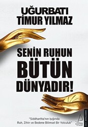 Senin Ruhun Bütün Dünyadır - 1