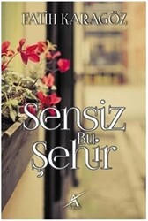 Sensiz Bu Şehir - Avrupa Yakası Yayınları