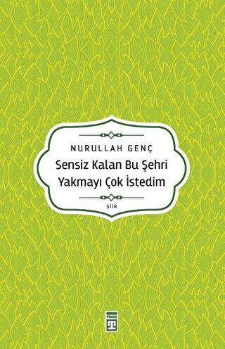 Sensiz Kalan Bu Şehri Yakmayı Çok İstedim - 1