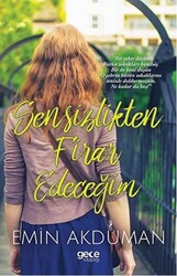 Sensizlikten Firar Edeceğim - 1