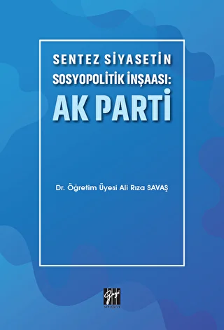 Sentez Siyasetin Sosyopolitik İnşaası: Ak Parti - 1