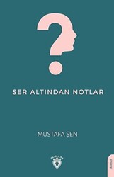 Ser Altından Notlar - 1