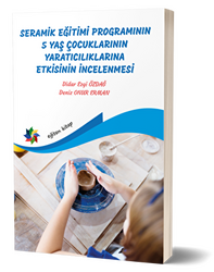 Seramik Eğitimi Programının 5 Yaş Çocuklarının Yaratıcılıklarına Etkisinin İncelenmesi - 1