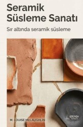 Seramik Süsleme Sanatı - Serüven Yayınevi