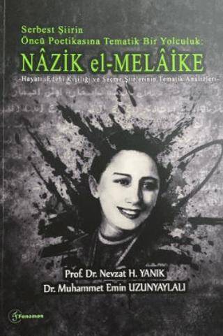 Serbest Şiirin Öncü Politikasına Tematik Bir Yolculuk: Nazik el-Melaike - 1