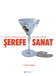 Şerefe Sanat-Sanatçılar ve Bilinmeyen Hayatları Kokteyller ve Tarifleri - 1