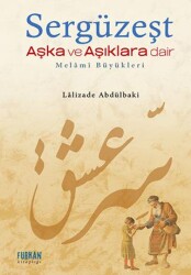 Sergüzeşt Aşka ve Aşıklara Dair - Furkan Yayınları