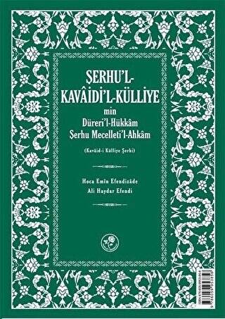 Şerhu`l - Kavaidi`l - Külliye Min Dürerül - Hükkam Şerhu Mecelleti`l-Ahkam - 1