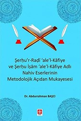 Şerhu`r-Radi `ale`-l Kafiye ve Şerhu İşam `ale`-Kafiye Adlı Nahiv Eserlerinin Metodolojik Açıdan Mukayesesi - 1