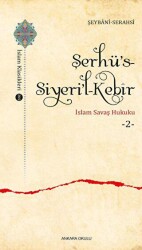 Şerhü’s-Siyeri’l-Kebir - İslam Savaş Hukuku 2 - 1