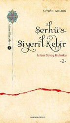 Şerhü’s-Siyeri’l-Kebir - İslam Savaş Hukuku 2 - Ankara Okulu Yayınları