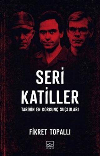 Seri Katiller: Tarihin En Korkunç Suçluları - 1