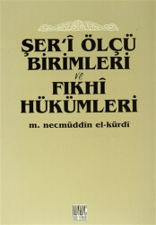 Şer’i Ölçü Birimleri ve Fıkhi Hükümleri - 1