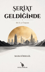 Şeriat Geldiğinde - Bir 21. YY. Ütopyası - İhtilal Yayınları