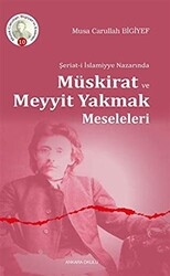 Şeriat-i İslamiyye Nazarında Müskirat ve Meyyit Yakmak Meseleleri - 1