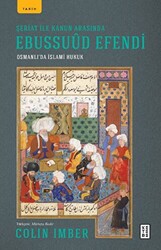 Şeriat ile Kanun Arasında Ebussuud Efendi - Osmanlı’da İslami Hukuk - 1
