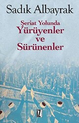 Şeriat Yolunda Yürüyenler ve Sürünenler - İz Yayıncılık
