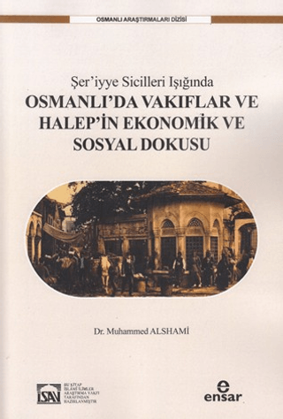 Şer’iyye Sicilleri Işığında Halep’in Ekonomik ve Sosyal Dokusu - 1