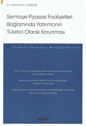 Sermaye Piyasası Faaliyetleri Bağlamında Yatırımcının Tüketici Olarak Korunması - 1