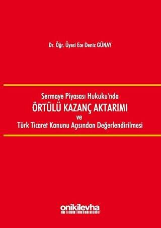 Sermaye Piyasası Hukuku`nda Örtülü Kazanç Aktarımı ve Türk Ticaret Kanunu Açısından Değerlendirilmesi - 1