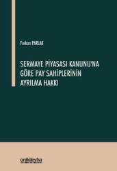 Sermaye Piyasası Kanunu`na Göre Pay Sahiplerinin Ayrılma Hakkı - On İki Levha Yayınları