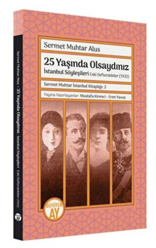 Sermet Muhtar İstanbul Kitaplığı 2 - İstanbul Söyleşileri Eski Defterdekiler 1932 - 1