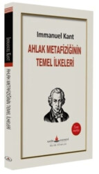 Ahlak Metafiziğinin Temel İlkeleri - Katip Yayınları