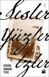 Sesler, Yüzler, İzler - Doğan Kitap