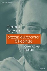 Sessiz Güvercinler Ülkesinde - Cumhuriyet Yazıları - 1