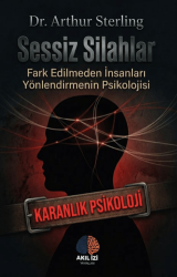 Sessiz Silahlar Karanlık Psikoloji - Akıl İzi Yayınları