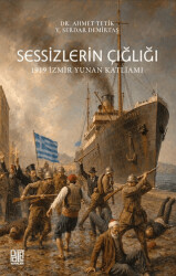 Sessizlerin Çığlığı - 1919 İzmir Yunan Katliamı - Palet Yayınları