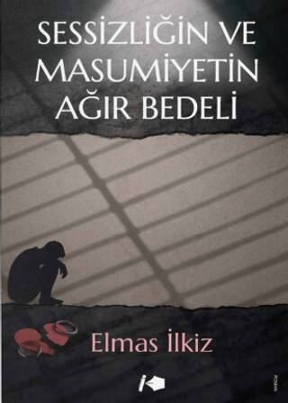 Sessizliğin ve Masumiyetin Ağır Bedeli - 1