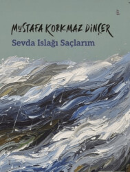Sevda Islağı Saçlarım - Şey Kitap