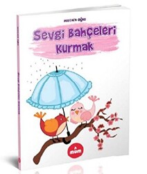 Sevgi Bahçeleri Kurmak - 1