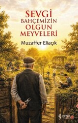 Sevgi Bahçemizin Olgun Meyveleri - Deniz Yayınevi
