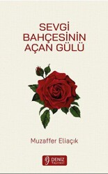 Sevgi Bahçesinin Açan Gülü - 1