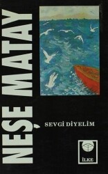 Sevgi Diyelim - İlke Kitabevi Yayınları