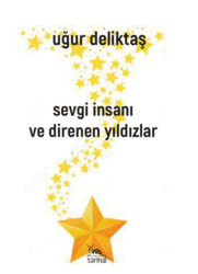 Sevgi İnsanı ve Direnen Yıldızlar - Sarmal Kitabevi