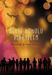 Sevgi Kokulu Hikayeler - 1