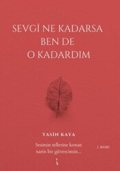 Sevgi Ne Kadarsa Ben De O Kadardım - İkinci Adam Yayınları