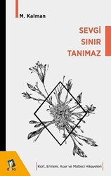 Sevgi Sınır Tanımaz - Kürt Ermeni Asur ve Mülteci Hikayeleri - 1