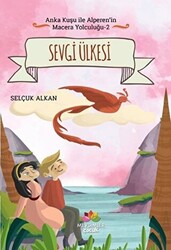 Sevgi Ülkesi - Anka Kuşu ile Alperen`in Macera Yolculuğu 2 - 1