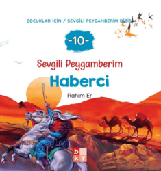 Sevgili Peygamberim 10 - Haberci - Babıali Kültür Yayıncılığı