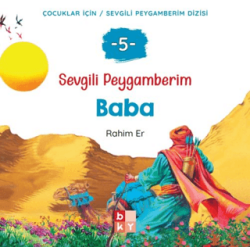 Sevgili Peygamberim 5 - Baba - Babıali Kültür Yayıncılığı