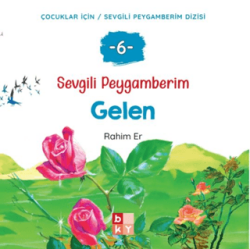 Sevgili Peygamberim 6 - Gelen - Babıali Kültür Yayıncılığı
